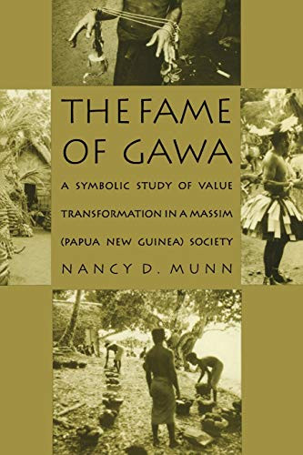 The Fame of Gawa (A Symbolic Study of Value Transformation in a Massim Society) by Nancy D. Munn, 9780822312703