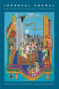 Transnational America (Feminisms, Diasporas, Neoliberalisms) by Inderpal Grewal, 9780822335443