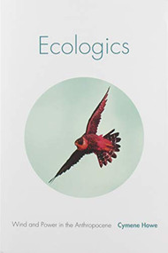 Wind and Power in the Anthropocene by Dominic Boyer, Cymene Howe, 9781478004240