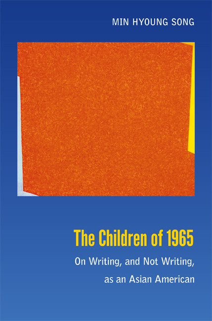 The Children of 1965 (On Writing, and Not Writing, as an Asian American) by Min  Hyoung Song, 9780822354512