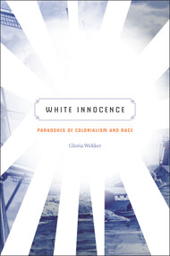 White Innocence (Paradoxes of Colonialism and Race) by Gloria Wekker, 9780822360759