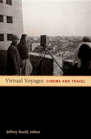 Virtual Voyages (Cinema and Travel) by Jeffrey Ruoff, 9780822337133