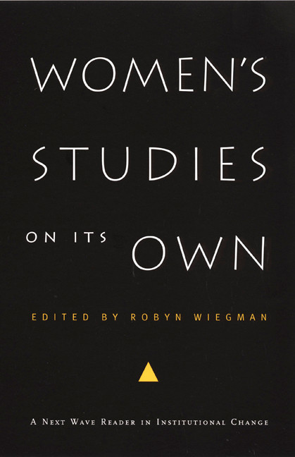 Women's Studies on Its Own (A Next Wave Reader in Institutional Change) by Robyn Wiegman, 9780822329862