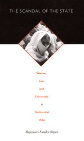 The Scandal of the State (Women, Law, and Citizenship in Postcolonial India) by Rajeswari Sunder Rajan, 9780822330486