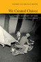 We Created Chávez (A People's History of the Venezuelan Revolution) by Geo Maher, 9780822354529