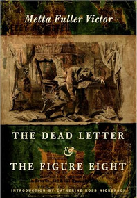 The Dead Letter and The Figure Eight by Metta Fuller Victor, 9780822331650