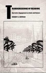 Transgressions of Reading (Narrative Engagement as Exile and Return) by Robert D. Newman, 9780822312963