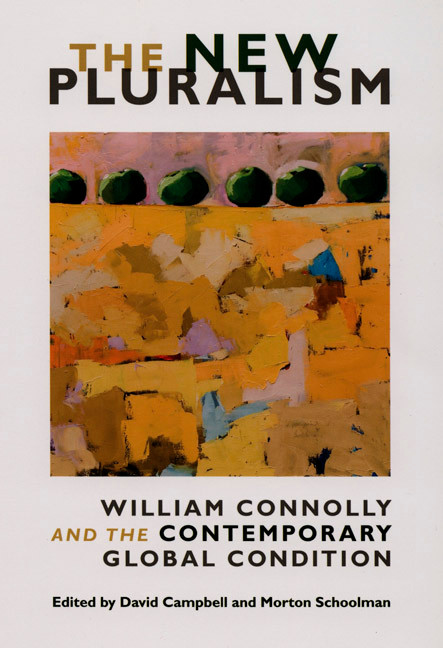 The New Pluralism (William Connolly and the Contemporary Global Condition) by David Campbell, Morton Schoolman, 9780822342700