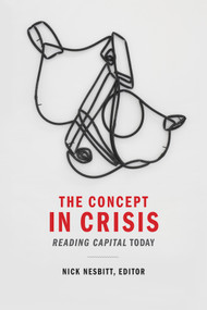The Concept in Crisis (Reading Capital Today) by Nick Nesbitt, 9780822369073