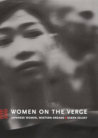 Women on the Verge (Japanese Women, Western Dreams) by Karen Kelsky, 9780822328162