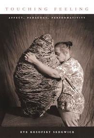 Touching Feeling (Affect, Pedagogy, Performativity) - 9780822330288 by Eve  Kosofsky Sedgwick, 9780822330288