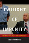 Twilight of Impunity (The War Crimes Trial of Slobodan Milosevic) by Judith Armatta, 9780822347460