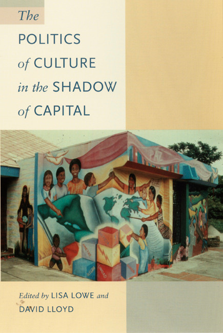 The Politics of Culture in the Shadow of Capital by Lisa Lowe, David Lloyd, 9780822320463