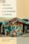 The Politics of Culture in the Shadow of Capital by Lisa Lowe, David Lloyd, 9780822320463