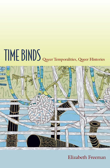 Time Binds (Queer Temporalities, Queer Histories) by Elizabeth Freeman, 9780822348047