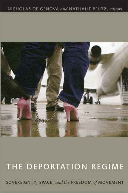 The Deportation Regime (Sovereignty, Space, and the Freedom of Movement) by Nicholas De Genova, Nathalie Peutz, 9780822345763
