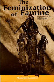The Feminization of Famine (Expressions of the Inexpressible?) by Margaret Kelleher, 9780822320456