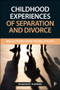 Childhood Experiences of Separation and Divorce (Reflections from Young Adults) by Susan Kay-Flowers, 9781447338666