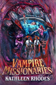 Vampire Missionaries by Kathleen Rhodes, Kathleen Rhodes, 9781639512300