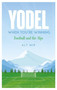 Yodel When You're Winning (Football and the Alps) by Aly Mir, 9781836801535