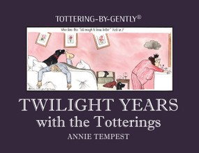 Twilight Years with the Totterings by Annie Tempest, 9781846894350
