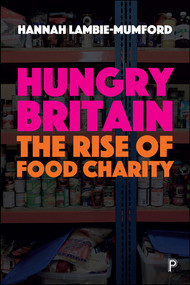 Hungry Britain (The rise of food charity) by Hannah Lambie-Mumford, 9781447328292
