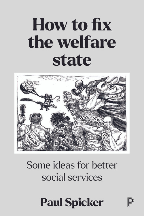 How to Fix the Welfare State (Some Ideas for Better Social Services) by Paul Spicker, 9781447364603