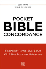 Pocket Bible Concordance (Finding Key Terms---Over 5,000 Old and   New Testament References) by Thomas Nelson, 9780310181125