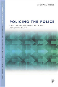 Policing the Police (Challenges of Democracy and Accountability) by Michael Rowe, 9781447347057
