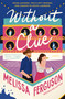 Without a Clue (A Rom-Com, Cozy Mystery Book about Books) by Melissa Ferguson, 9780840716910