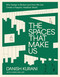 The Spaces That Make Us (Why Design Is Broken and How We Can Create a Happier, Healthier World) by Danish Kurani, 9781400249121