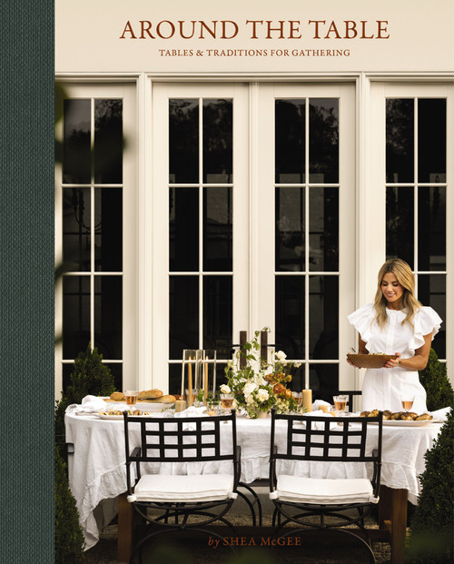 Around the Table (Tables and Traditions for Gathering) by Shea McGee, 9781400250622