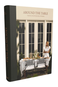 Around the Table (Tables and Traditions for Gathering) by Shea McGee, 9781400250622