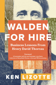 Walden for Hire (Business Lessons from Henry David Thoreau) by Ken Lizotte, 9781400253838