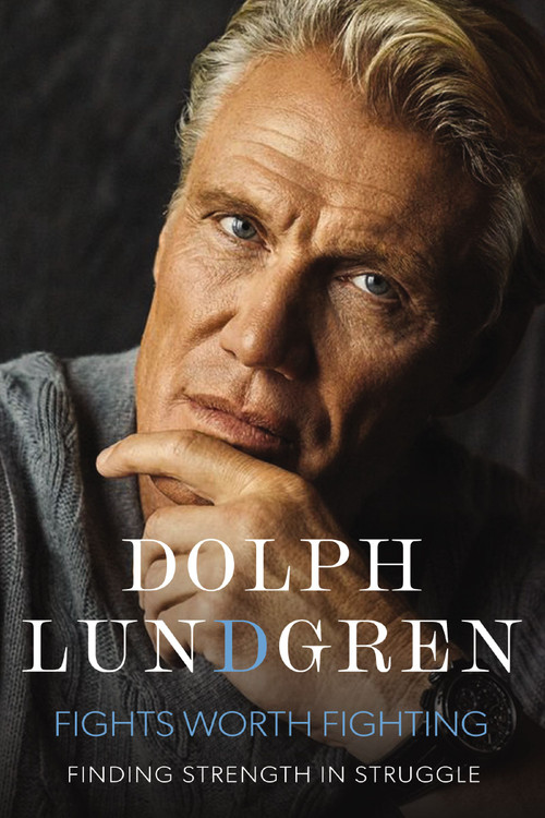 Fights Worth Fighting (Finding Strength in Struggle) by Dolph Lundgren, 9781400255177