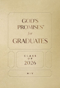 God's Promises for Graduates: Class of 2026 - Gold NIV (New International Version (The Perfect Christian Graduation Gift to Celebrate Your Grad)) by Jack Countryman, 9781400255320
