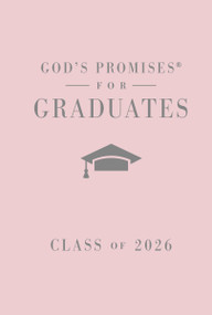 God's Promises for Graduates: Class of 2026 - Pink NKJV (New King James Version (The Perfect Christian Graduation Gift to Celebrate Your Grad)) by Jack Countryman, 9781400255337