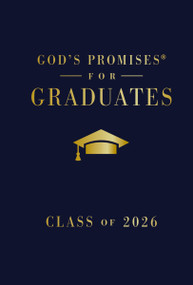 God's Promises for Graduates: Class of 2026 - Navy NKJV (New King James Version (The Perfect Christian Graduation Gift to Celebrate Your Grad)) by Jack Countryman, 9781400255344