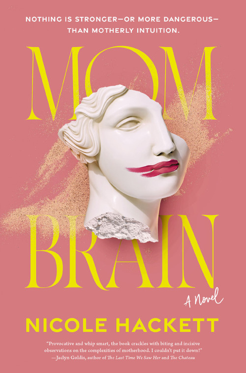 Mom Brain (A Novel) by Nicole Hackett, 9781400350339