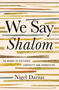 We Say Shalom (40 Words to Cultivate Curiosity and Connection) by Nigel Darius, 9781400351695