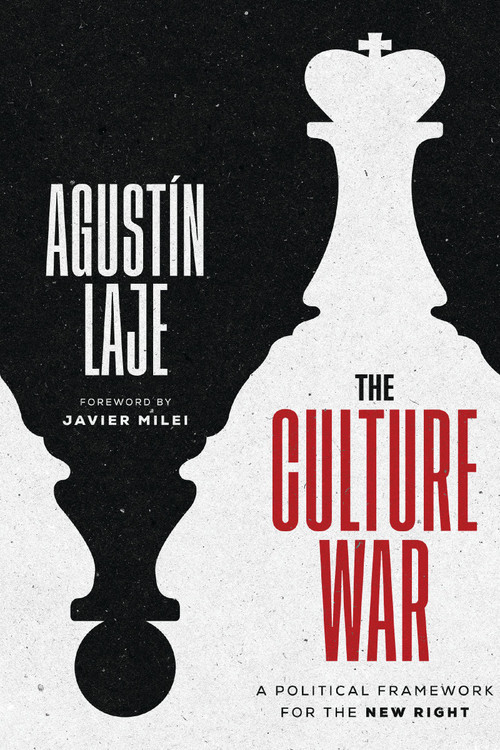 The Culture War (A Political Framework for the New Right.) by Agustin Laje, 9781400352470