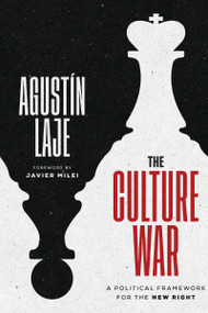 The Culture War (A Political Framework for the New Right.) by Agustin Laje, Javier Milei, 9781400352470