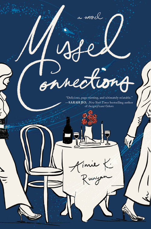 Missed Connections (A Novel) by Aimie K. Runyan, 9781400353255