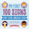 My First 100 Signs: Baby Sign Language Book (Tiny Signs for Everyday Moments) by Lane Rebelo, 9781400354757