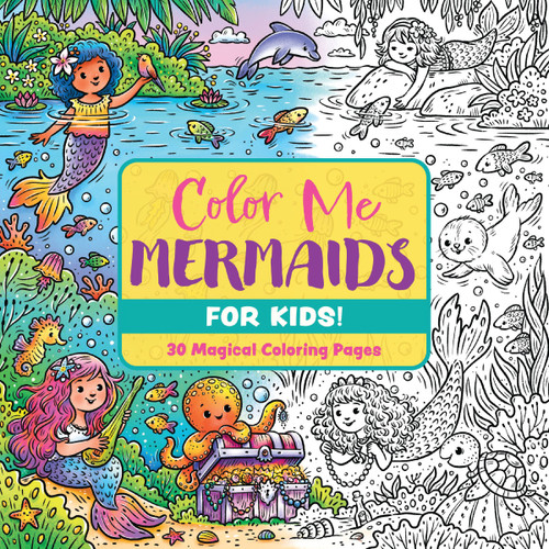 Color Me Mermaids (for Kids!) (30 Magical Coloring Pages) by Editors of Cider Mill Press, 9781400355389