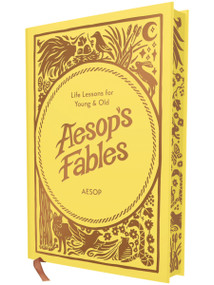 Aesop's Fables (Life Lessons for Young and Old) by Aesop, 9781400355709