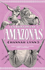 La reina de las amazonas / Queens of Themiscyra (The Grecian Women Series) (Spanish Edition) by Hannah Lynn, Giacomo Orozco, 9786073929141