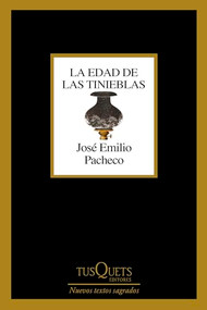 La edad de las tinieblas (Poesía) / The Age of Darkness (Poems) (Spanish Edition) by José Emilio Pacheco, 9786073929189
