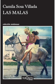 Las malas (Novela) / Bad Girls (A Novel) (Spanish Edition) by Camila Sosa Villada, 9786073931038