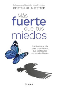 Más fuerte que tus miedos / Bulletproof Self-Talk (Spanish Edition) by Kristen Helmstetter, Mónica López Fernández, 9786073929578